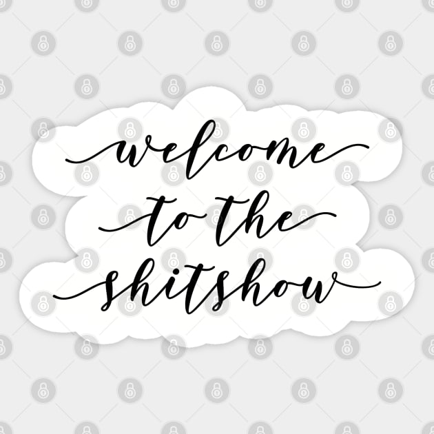 Welcome to the ShitShow Sticker by MadEDesigns